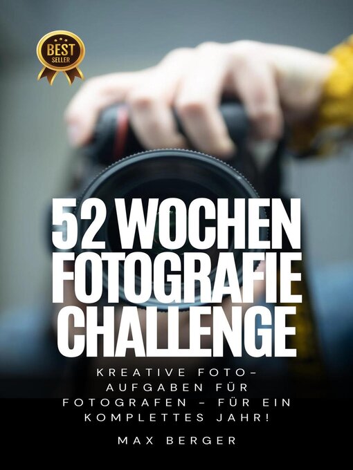 Title details for 52 Wochen Fotografie Challenge by Max Berger - Available
